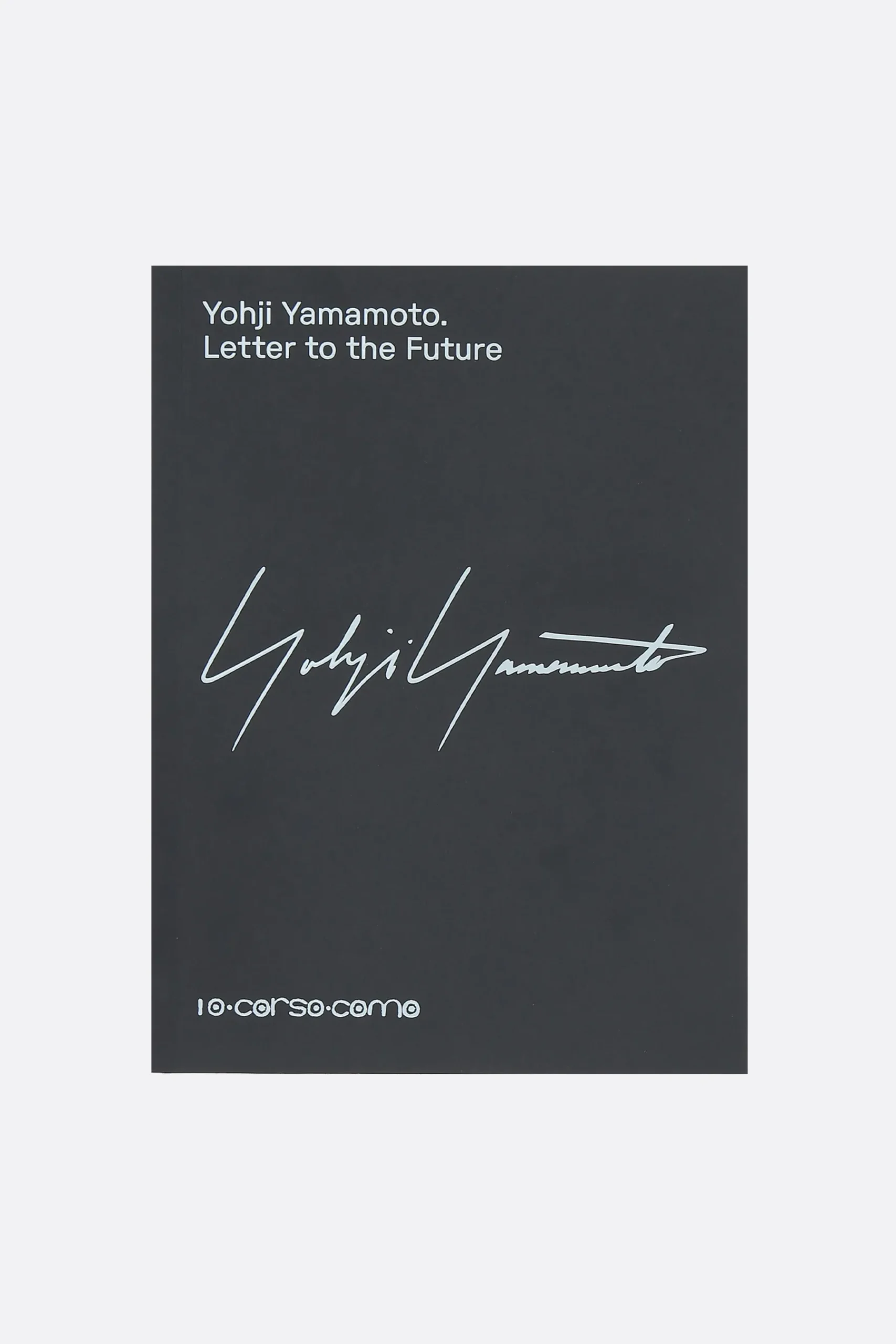 10 CORSO COMO Yohji Yamamoto. Letter to the Future book